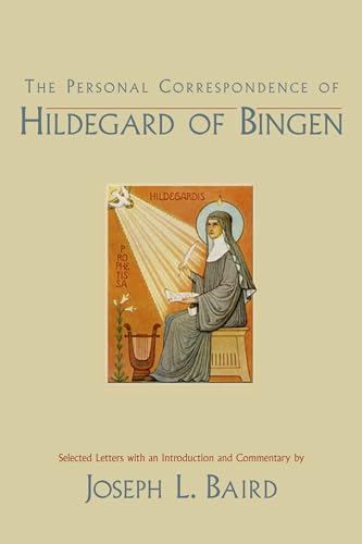 The Personal Correspondence of Hildegard of Bingen: Selected Letters With and Introduction and Commentary (Letters of Hildegard of Bingen)