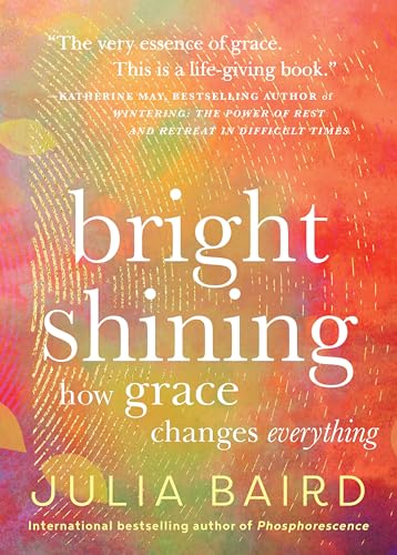 Bright Shining: How Grace Changes Everything Bright Shining: How Grace Changes Everything von HarperOne