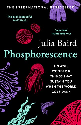 Phosphorescence: On awe, wonder & things that sustain you when the world goes dark von William Collins