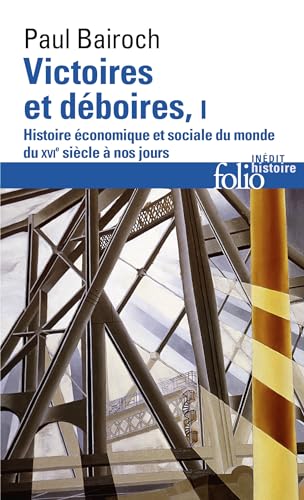 Victoires et deboires: Histoire économique et sociale du monde du XVIᵉ siècle à nos jours (Folio Histoire, Band 1)