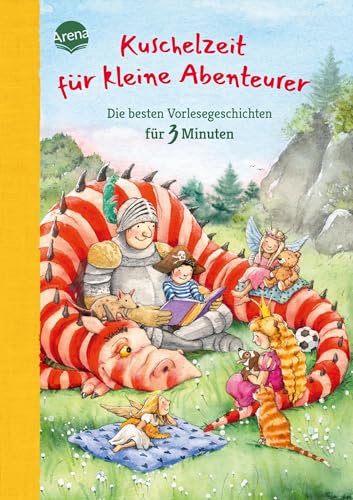 Kuschelzeit für kleine Abenteurer. Die besten Vorlesegeschichten für 3 Minuten: Vorlesebuch ab 4 Jahren Kuschelzeit für kleine Abenteurer. Die besten Vorlesegeschichten für 3 Minuten: Vorlesebuch ab 4 Jahren