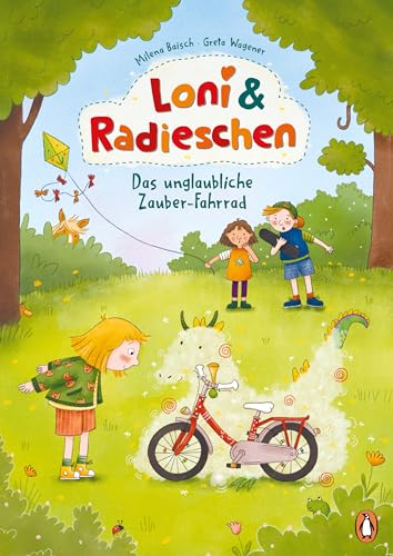 Loni und Radieschen – Das unglaubliche Zauber-Fahrrad: Vorlesebuch ab 4 Jahren