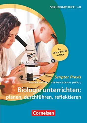 Scriptor Praxis: Biologie unterrichten: planen, durchführen, reflektieren (6. überarbeitete Auflage) - Sekundarstufe I und II - Buch