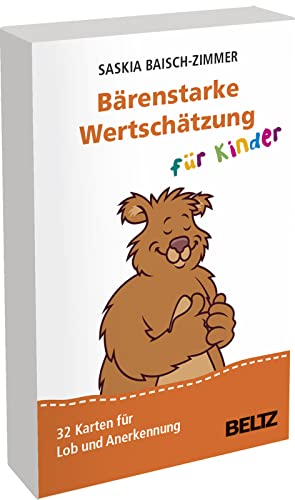 Bärenstarke Wertschätzung für Kinder: 32 Karten für Lob und Anerkennung. Mit Affirmationen von Beltz