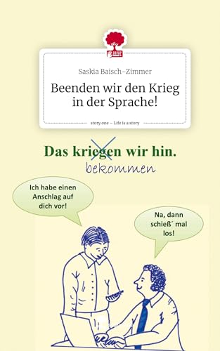 Beenden wir den Krieg in der Sprache!. Life is a Story - story.one