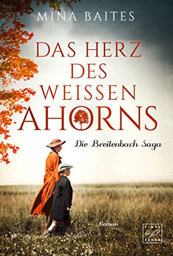 Das Herz des weißen Ahorns (Die Breitenbach Saga, Band 4)