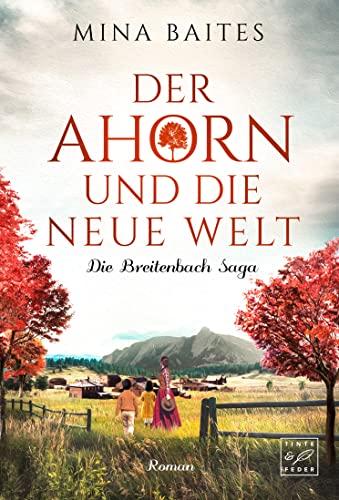 Der Ahorn und die neue Welt (Die Breitenbach Saga, Band 5) von Tinte & Feder
