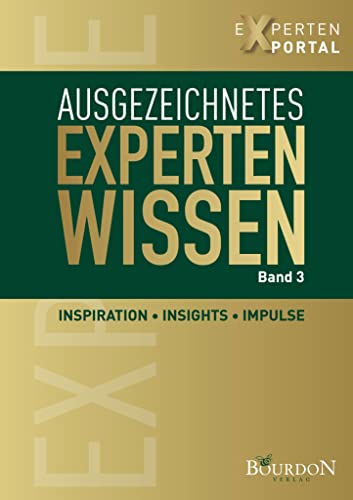Ausgezeichnetes Expertenwissen: Inspiration, Insights, Impulse von Bourdon Verlag GmbH