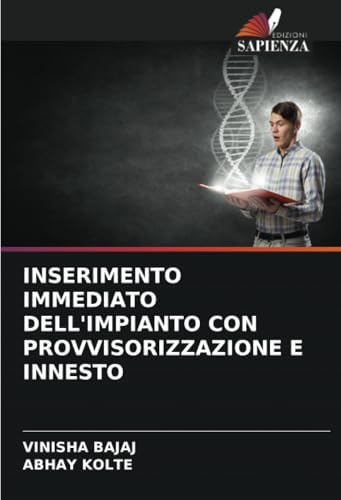 INSERIMENTO IMMEDIATO DELL'IMPIANTO CON PROVVISORIZZAZIONE E INNESTO von Edizioni Sapienza