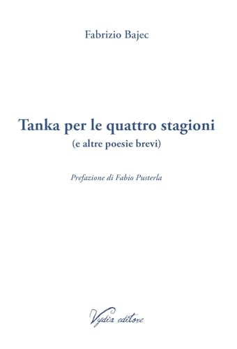 Tanka per le quattro stagioni (e altre poesie brevi) von Vydia Editore