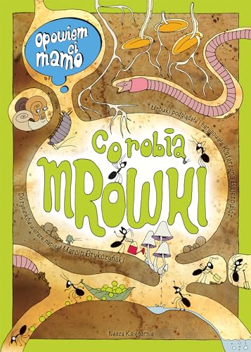Opowiem ci, mamo Co robią mrówki