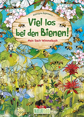 Viel los bei den Bienen!: Mein Sach-Wimmelbuch - Erklärt unterhaltsam die wichtige Welt der Bienen und fördert die Konzentrationsfähigkeit ab 3 Jahren (Naturkind)