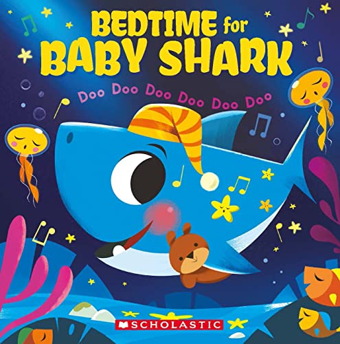 Bedtime for Baby Shark: Doo Doo Doo Doo Doo Doo von Scholastic