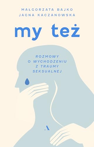 My też.: Rozmowy o wychodzeniu z traumy seksualnej von Agora
