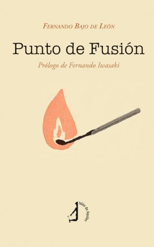 Punto de fusión (Amor; Desamor; Pasión; Nostalgia; Vida interior; Relaciones humanas; Belleza; Pequeños detalles; Introspección; Memoria; Cambio; ... Resiliencia; Amistad; Vínculos humanos) von Talón de Aquiles