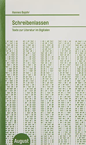 Schreibenlassen: Texte zur Literatur im Digitalen (Großes Format) von August Verlag