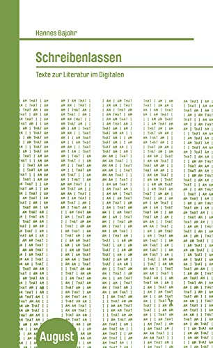 Schreibenlassen: Texte zur Literatur im Digitalen (Großes Format) von August Verlag