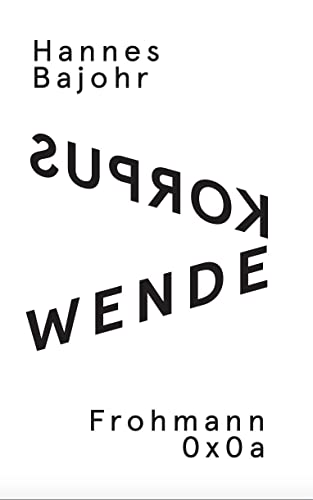 Wendekorpus: Langgedicht (FROHMANN / 0x0a: Genuin digitale Literatur)