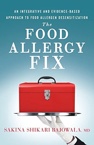The Food Allergy Fix: An Integrative and Evidence-Based Approach to Food Allergen Desensitization von Lioncrest Publishing