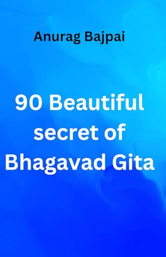 90 Beautiful secret of Bhagavad Gita von Independently published