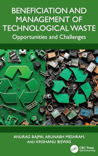 Beneficiation and Management of Technological Waste: Opportunities and Challenges von CRC Press