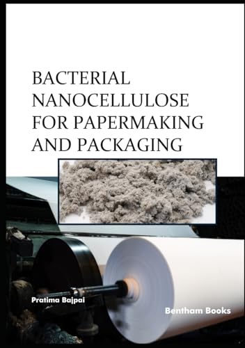 Bacterial Nanocellulose for Papermaking and Packaging von Bentham Science Publishers