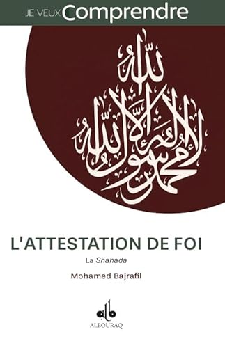 Attestation de foi (L) : La Shahada von Albouraq éditions