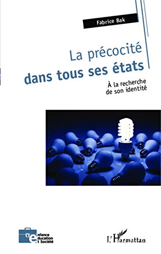 La précocité dans tous ses états: A la recherche de son identité von L'HARMATTAN