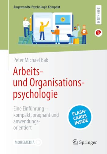 Arbeits- und Organisationspsychologie: Eine Einführung – kompakt, prägnant und anwendungsorientiert (Angewandte Psychologie Kompakt) von Springer