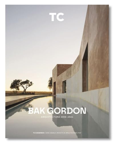 Bak Gordon. Arquitectura 2008-2024 (TC Cuadernos, Band 167) von General de Ediciones de Arquitectura, S.L.