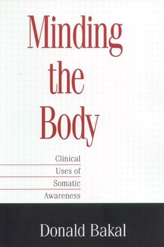 Minding the Body: Clinical Uses of Somatic Awareness von Guilford Publications
