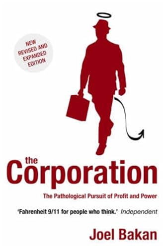 The Corporation: The Pathological Pursuit of Profit and Power