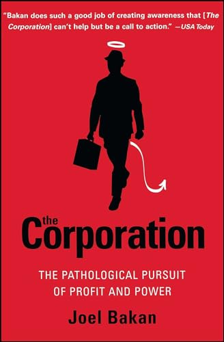 The Corporation: The Pathological Pursuit of Profit and Power von Free Press