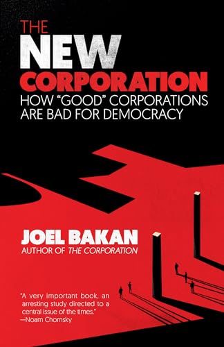The New Corporation: How "Good" Corporations Are Bad for Democracy von Vintage