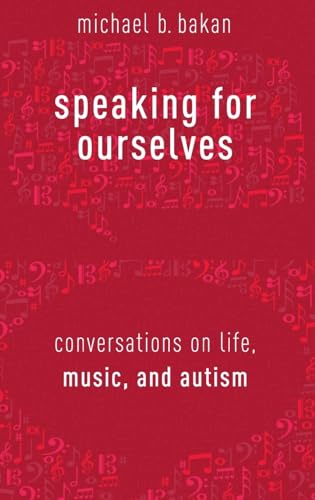 Speaking for Ourselves: Conversations on Life, Music, and Autism von Oxford University Press, USA