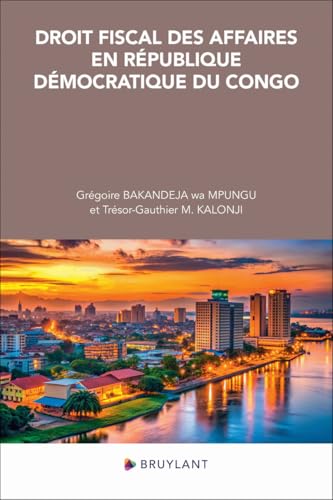 Droit fiscal des affaires en République démocratique du Congo von BRUYLANT