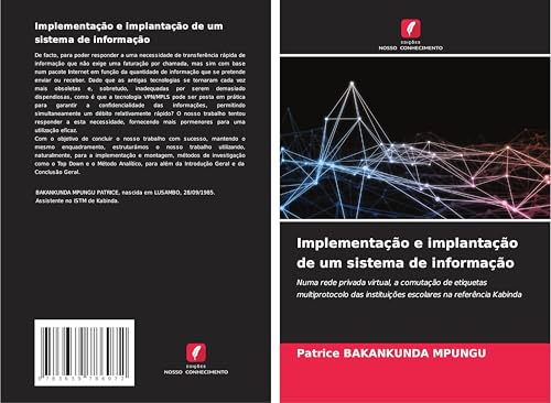 Implementação e implantação de um sistema de informação: Numa rede privada virtual, a comutação de etiquetas multiprotocolo das instituições escolares na referência Kabinda Implementação e implantação de um sistema de informação: Numa rede privada virtual, a comutação de etiquetas multiprotocolo das instituições escolares na referência Kabinda von VDM Verlag