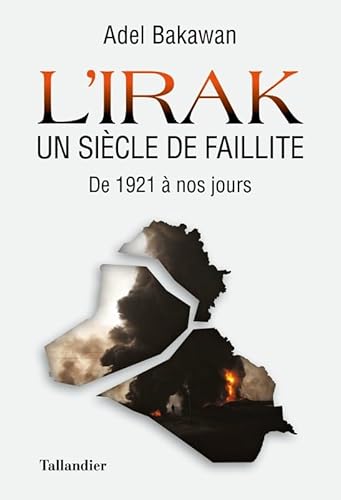 L'Irak un siècle de faillite: De 1921 à nos jours von TALLANDIER