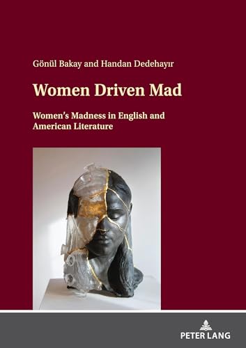 Women Driven Mad: Women¿s Madness in English and American Literature