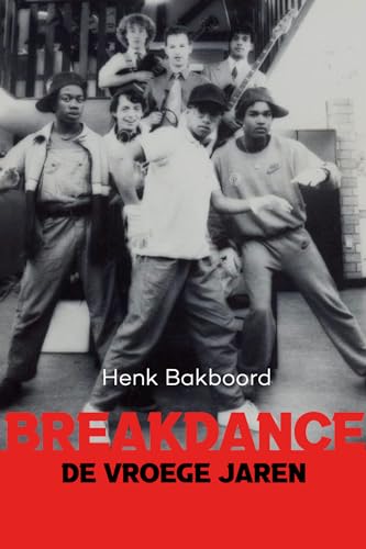 Breakdance – de vroeg jaren von Ezo Wolf