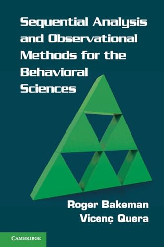 Sequential Analysis and Observational Methods for the Behavioral Sciences Sequential Analysis and Observational Methods for the Behavioral Sciences