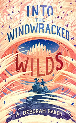 Into the Windwracked Wilds (The Up-And-Under, 3)