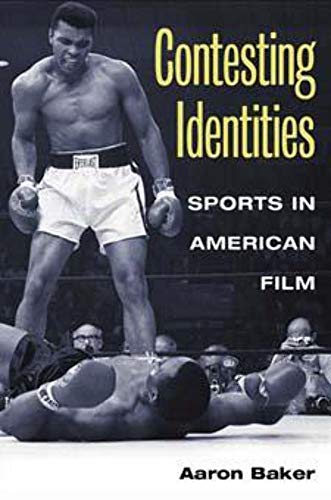Contesting Identities: SPORTS IN AMERICAN FILM (Contemporary Film Directors)
