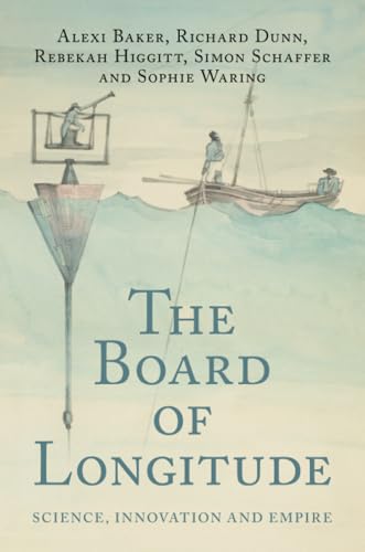The Board of Longitude: Science, Innovation and Empire von Cambridge University Press