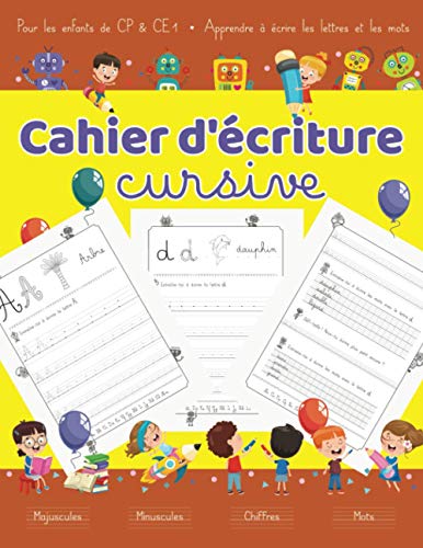 Cahier d’écriture cursive pour les enfants de CP & CE1 — Apprendre à écrire les lettres et les mots — Majuscules, minuscules, chiffres et mots