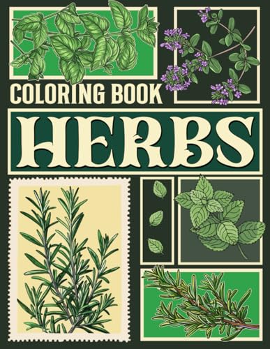 Herbs Coloring Book: Dive Into Herbal Magic with Medicinal Herb Coloring Pages Healing Plant Designs for Adults Relaxation and Creativity von Independently published