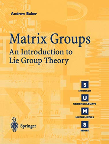 Matrix Groups: An Introduction to Lie Group Theory (Springer Undergraduate Mathematics Series)