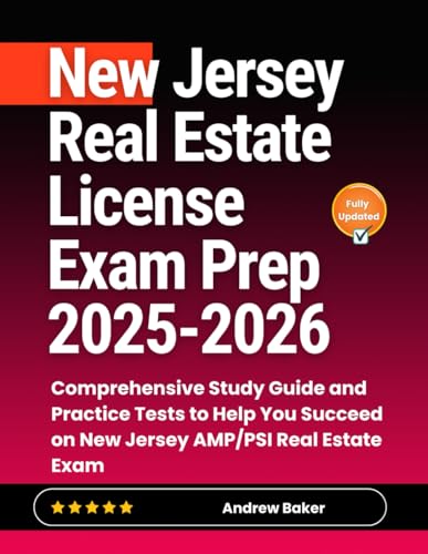 New Jersey Real Estate License Exam Prep 2025-2026: Comprehensive Study Guide and Practice Tests to Help You Succeed on New Jersey AMP/PSI Real Estate Exam