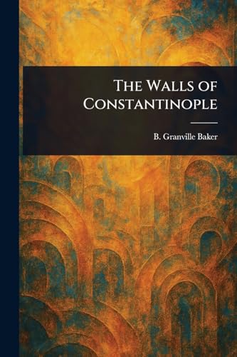 The Walls of Constantinople von Anson Street Press