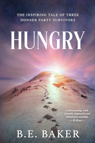 Hungry: The Inspiring Tale of Three Donner Party Survivors von Purple Puppy Publishing